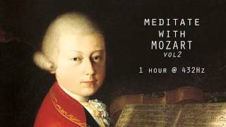 Meditate with Mozart  432Hz Classical Music  Vol 2 [upl. by Jone]