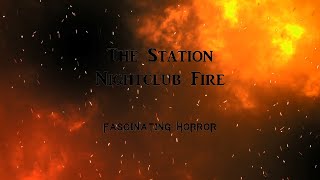 The Station Nightclub Fire  A Short Documentary  Fascinating Horror [upl. by Laurella]