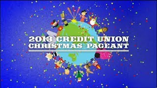 2013 Credit Union Christmas Pageant [upl. by Cowles]