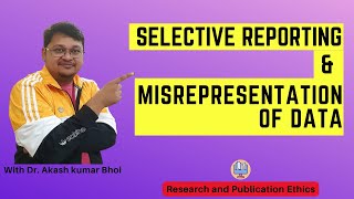 Selective Reporting amp Misrepresentation of Data  eSupport for Research  2022  Dr Akash Bhoi [upl. by Alleda]